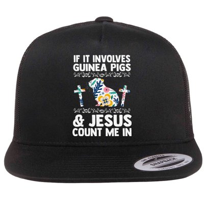 If It Involves Guinea Pigs & Jesus Count Guinea Pig Flat Bill Trucker Hat