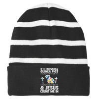 If It Involves Guinea Pigs & Jesus Count Guinea Pig Striped Beanie with Solid Band