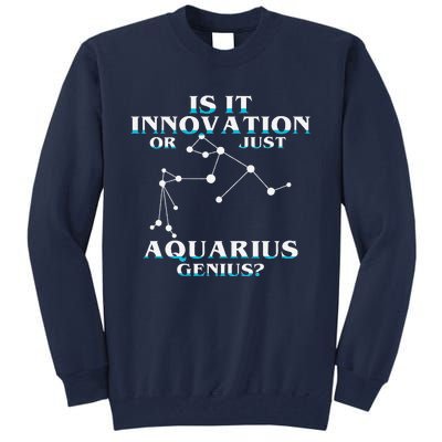 Is It Innovation Or Just Aquarius Genius Tall Sweatshirt