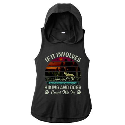 If It Involves Hiking And Dogs Count Me In Mountains Adventure Retro Vintage Ladies PosiCharge Tri-Blend Wicking Draft Hoodie Tank