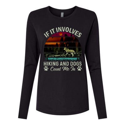 If It Involves Hiking And Dogs Count Me In Mountains Adventure Retro Vintage Womens Cotton Relaxed Long Sleeve T-Shirt