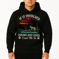 If It Involves Hiking And Dogs Count Me In Mountains Adventure Retro Vintage Hoodie