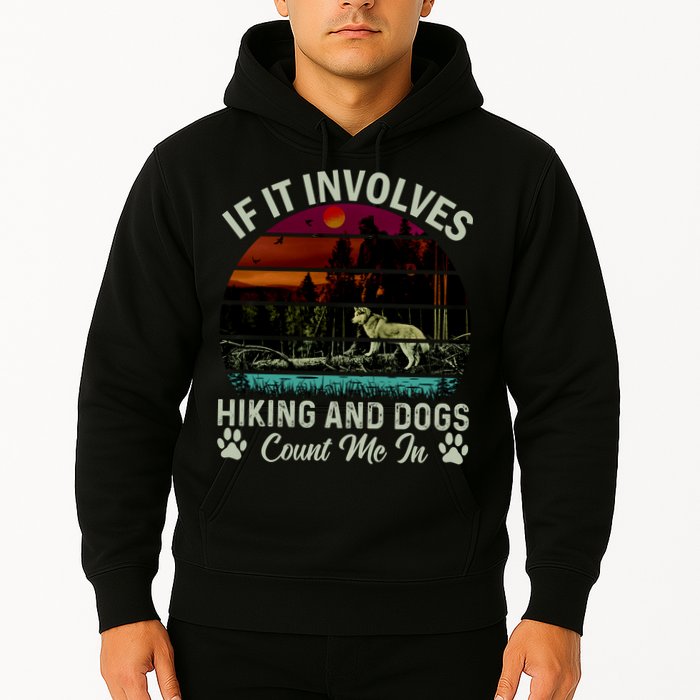 If It Involves Hiking And Dogs Count Me In Mountains Adventure Retro Vintage Hoodie