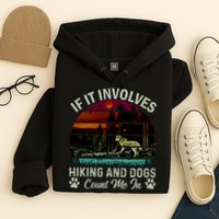 If It Involves Hiking And Dogs Count Me In Mountains Adventure Retro Vintage Hoodie