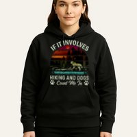 If It Involves Hiking And Dogs Count Me In Mountains Adventure Retro Vintage Hoodie
