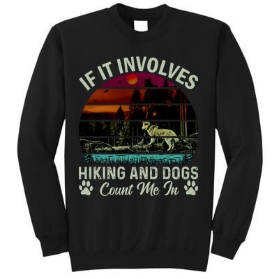 If It Involves Hiking And Dogs Count Me In Mountains Adventure Retro Vintage Sweatshirt