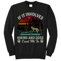 If It Involves Hiking And Dogs Count Me In Mountains Adventure Retro Vintage Sweatshirt