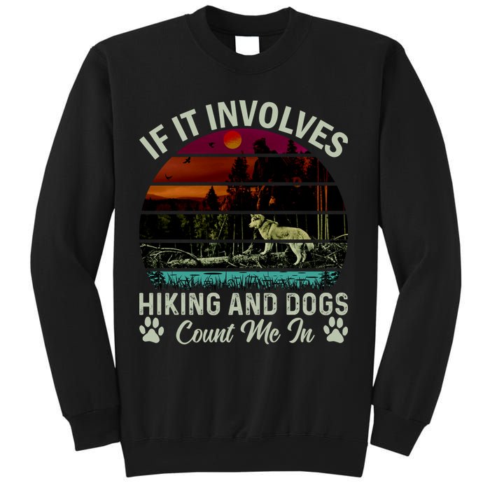 If It Involves Hiking And Dogs Count Me In Mountains Adventure Retro Vintage Sweatshirt