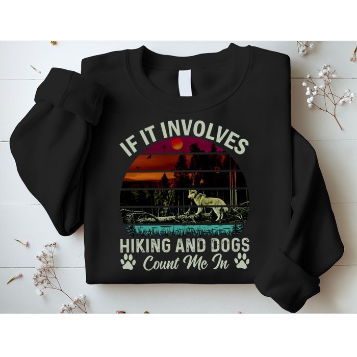 If It Involves Hiking And Dogs Count Me In Mountains Adventure Retro Vintage Sweatshirt
