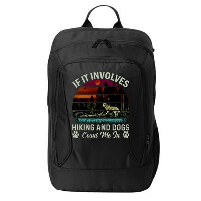 If It Involves Hiking And Dogs Count Me In Mountains Adventure Retro Vintage City Backpack
