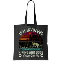 If It Involves Hiking And Dogs Count Me In Mountains Adventure Retro Vintage Bag