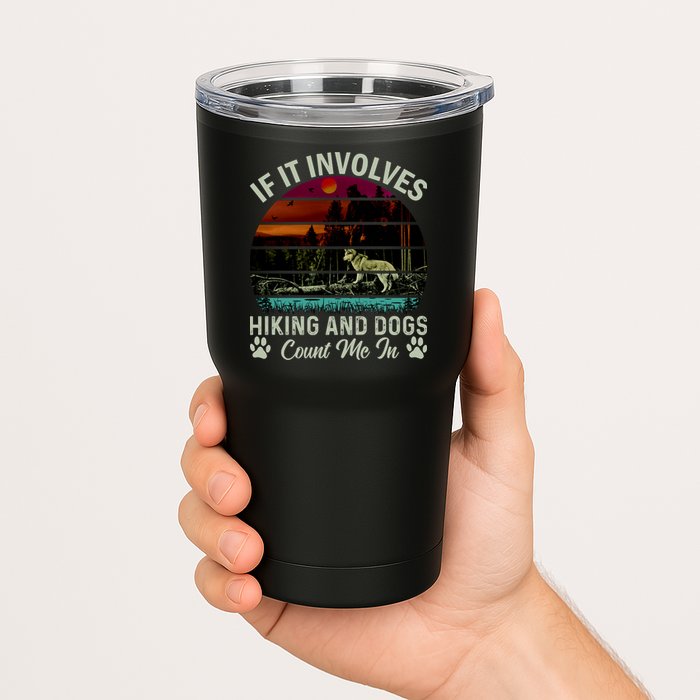 If It Involves Hiking And Dogs Count Me In Mountains Adventure Retro Vintage Tumbler