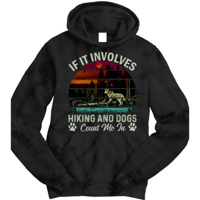 If It Involves Hiking And Dogs Count Me In Mountains Adventure Retro Vintage Tie Dye Hoodie
