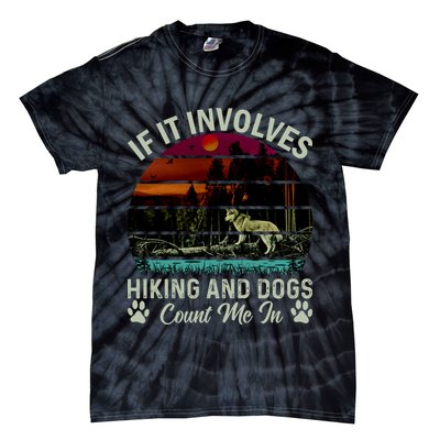 If It Involves Hiking And Dogs Count Me In Mountains Adventure Retro Vintage Tie-Dye T-Shirt