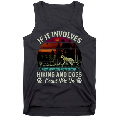 If It Involves Hiking And Dogs Count Me In Mountains Adventure Retro Vintage Tank Top