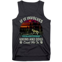 If It Involves Hiking And Dogs Count Me In Mountains Adventure Retro Vintage Tank Top