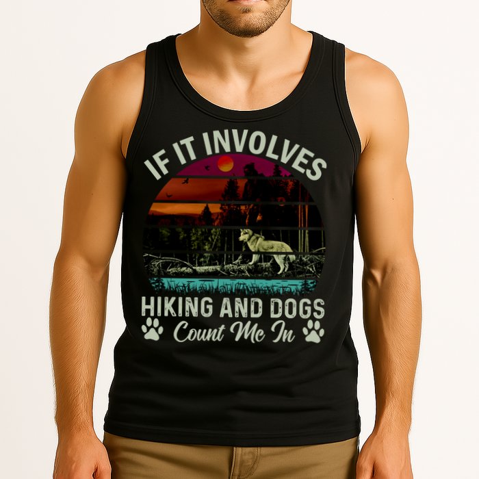 If It Involves Hiking And Dogs Count Me In Mountains Adventure Retro Vintage Tank Top