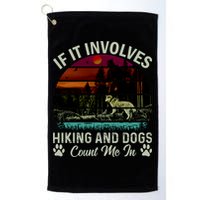 If It Involves Hiking And Dogs Count Me In Mountains Adventure Retro Vintage Golf Towel