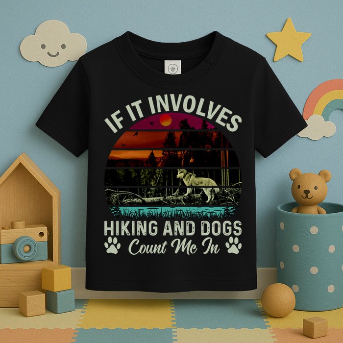 If It Involves Hiking And Dogs Count Me In Mountains Adventure Retro Vintage Toddler T-Shirt