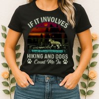 If It Involves Hiking And Dogs Count Me In Mountains Adventure Retro Vintage Womens T-Shirt