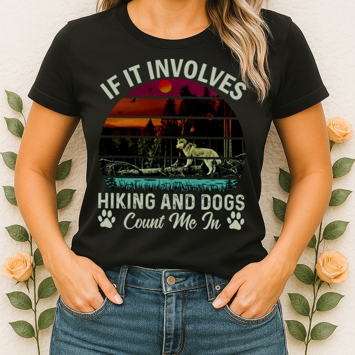 If It Involves Hiking And Dogs Count Me In Mountains Adventure Retro Vintage Womens T-Shirt