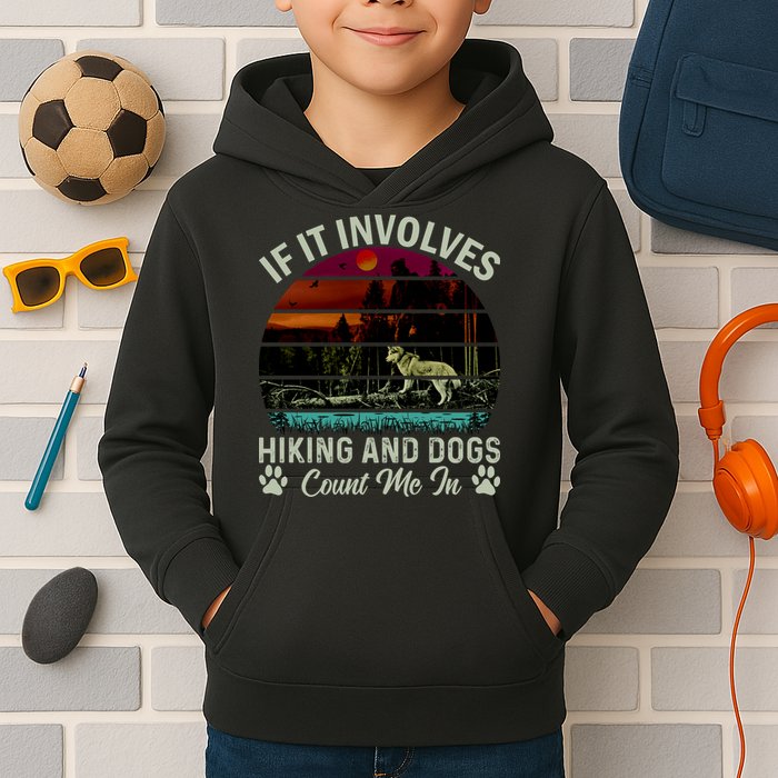 If It Involves Hiking And Dogs Count Me In Mountains Adventure Retro Vintage Kids Hoodie
