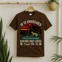 If It Involves Hiking And Dogs Count Me In Mountains Adventure Retro Vintage T-Shirt