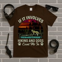 If It Involves Hiking And Dogs Count Me In Mountains Adventure Retro Vintage T-Shirt