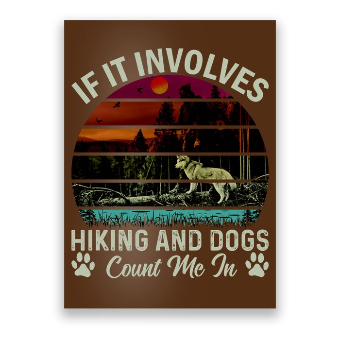 If It Involves Hiking And Dogs Count Me In Mountains Adventure Retro Vintage Poster