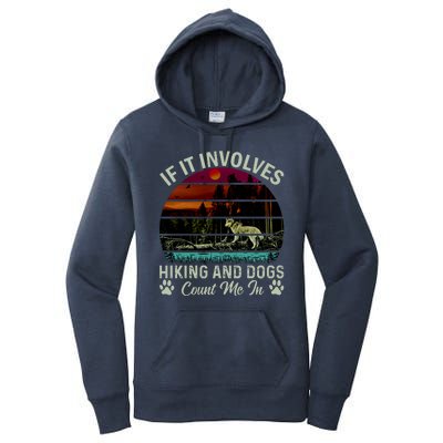 If It Involves Hiking And Dogs Count Me In Mountains Adventure Retro Vintage Women's Pullover Hoodie