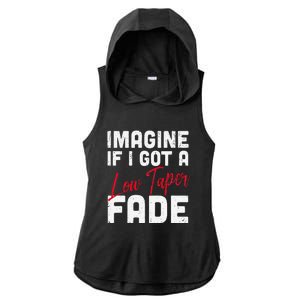 Imagine If I Got A Low Taper Fade Funny Hairstyle Meme Ladies PosiCharge Tri-Blend Wicking Draft Hoodie Tank