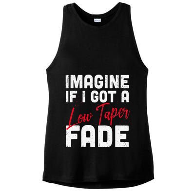 Imagine If I Got A Low Taper Fade Funny Hairstyle Meme Ladies PosiCharge Tri-Blend Wicking Tank