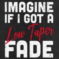 Imagine If I Got A Low Taper Fade Funny Hairstyle Meme Cool Comfort Performance Bucket Hat