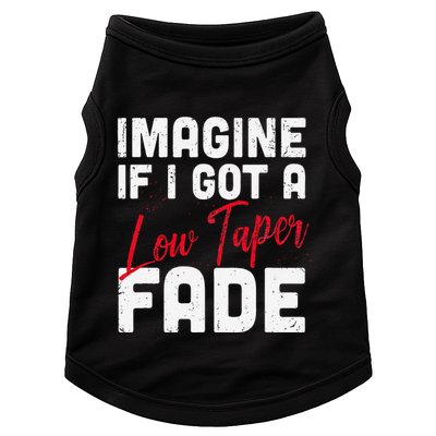 Imagine If I Got A Low Taper Fade Funny Hairstyle Meme Doggie Tank