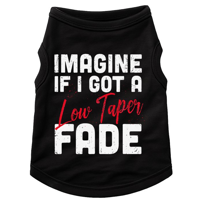 Imagine If I Got A Low Taper Fade Funny Hairstyle Meme Doggie Tank