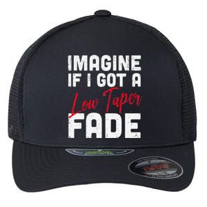 Imagine If I Got A Low Taper Fade Funny Hairstyle Meme Flexfit Unipanel Trucker Cap