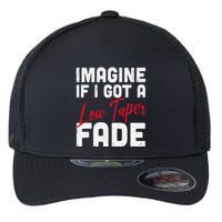 Imagine If I Got A Low Taper Fade Funny Hairstyle Meme Flexfit Unipanel Trucker Cap