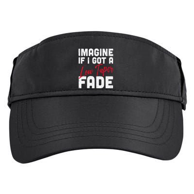 Imagine If I Got A Low Taper Fade Funny Hairstyle Meme Adult Drive Performance Visor