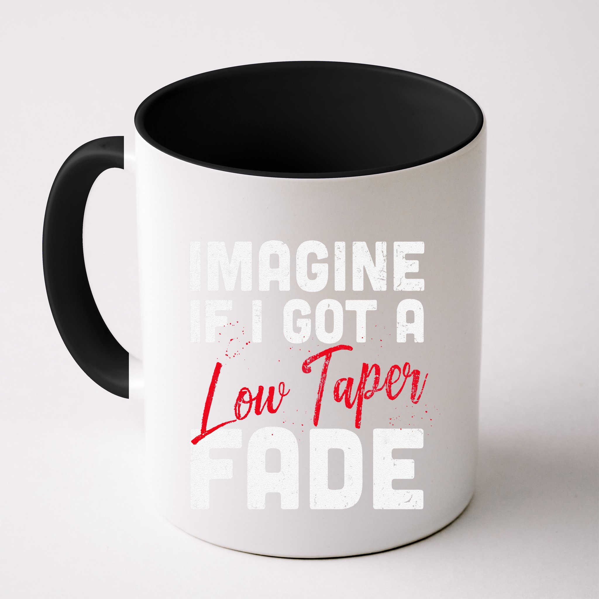 Imagine If I Got A Low Taper Fade Funny Hairstyle Meme Mug