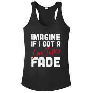 Imagine If I Got A Low Taper Fade Funny Hairstyle Meme Ladies PosiCharge Competitor Racerback Tank