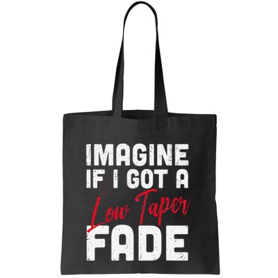 Imagine If I Got A Low Taper Fade Funny Hairstyle Meme Bag