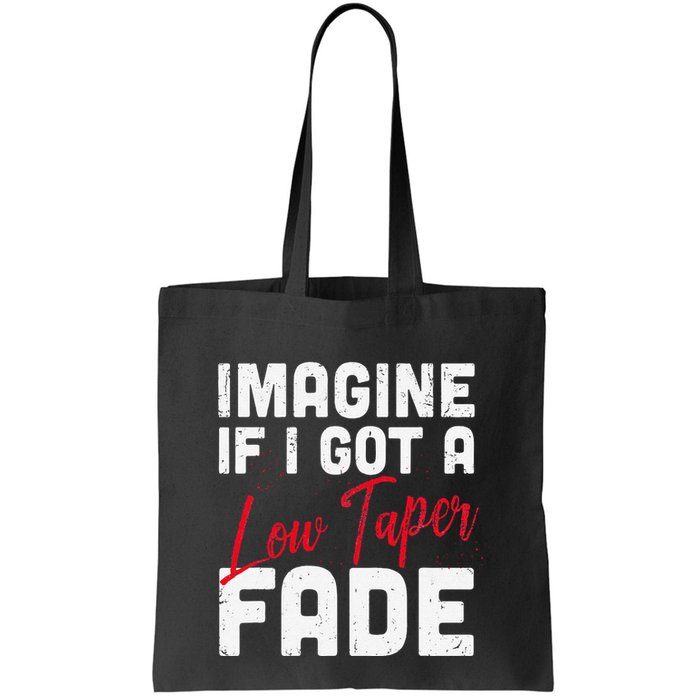Imagine If I Got A Low Taper Fade Funny Hairstyle Meme Bag