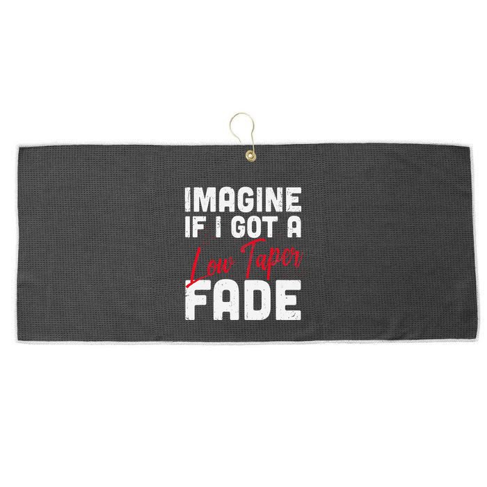 Imagine If I Got A Low Taper Fade Funny Hairstyle Meme Large Microfiber Waffle Golf Towel