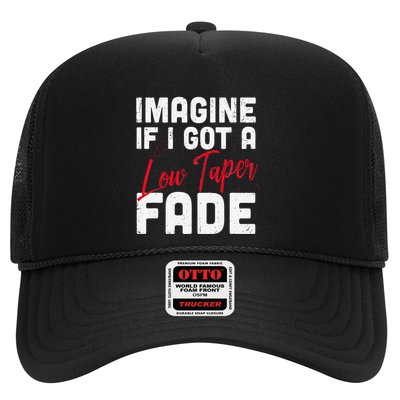 Imagine If I Got A Low Taper Fade Funny Hairstyle Meme Trucker Hat