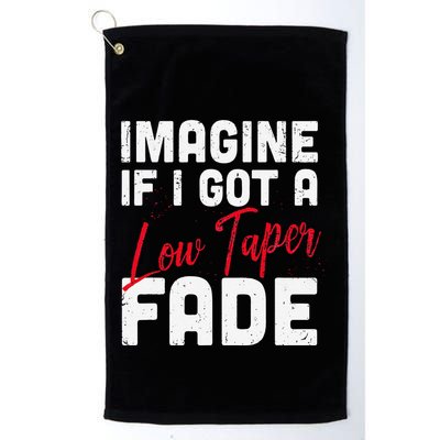 Imagine If I Got A Low Taper Fade Funny Hairstyle Meme Golf Towel
