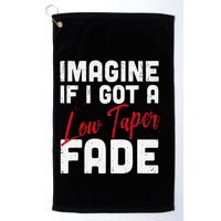 Imagine If I Got A Low Taper Fade Funny Hairstyle Meme Golf Towel