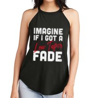 Imagine If I Got A Low Taper Fade Funny Hairstyle Meme Women's Perfect Tri Rocker Tank