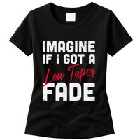 Imagine If I Got A Low Taper Fade Funny Hairstyle Meme Womens T-Shirt