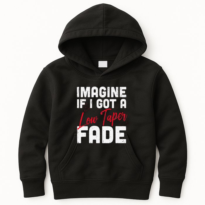 Imagine If I Got A Low Taper Fade Funny Hairstyle Meme Kids Hoodie