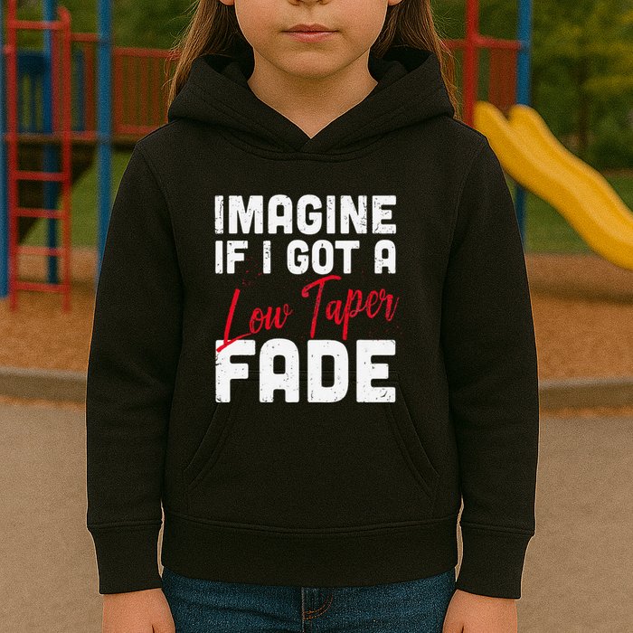 Imagine If I Got A Low Taper Fade Funny Hairstyle Meme Kids Hoodie